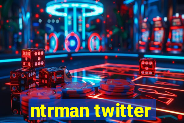 ntrman twitter